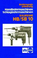 Original- Bedienungsanleitung DDR- Bohrmaschinenserie HB/SB 10 Thüringen - Schloßvippach Vorschau