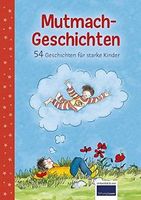 Mutmach-Geschichten    54 Geschichten für starke Kinder Köln - Nippes Vorschau