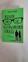 Horwath und die verschwundenen Schüler von Marc Hofmann Baden-Württemberg - Freiburg im Breisgau Vorschau