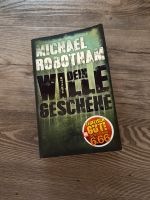 Michael Robotham - Dein Wille geschehe Niedersachsen - Ribbesbüttel Vorschau