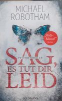 Michael Robotham " Sag, es tut Dir leid" INKL.VERSAND Baden-Württemberg - Tübingen Vorschau