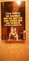 China Keitetsi Sie nahmen mir die Mutter und gaben mir ein Gewehr Niedersachsen - Schwarmstedt Vorschau