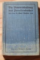 Die Bewirtschaftung des FORELLENBACHES von Dr. E. Walter (1912) Bayern - Schongau Vorschau