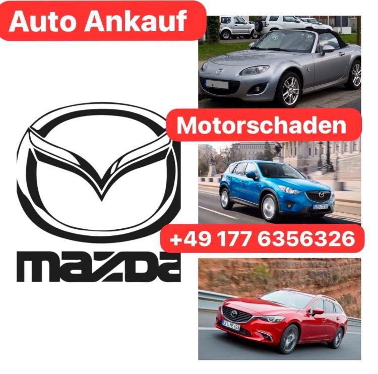 Ankauf Mazda cx5 Mazda 6 Mazda 3 Mazda cx7 2 Mx5 Motorschaden in Schwalbach