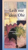 Leih mir dein Ohr - Gebete der Religionen - Monika Tworuschka München - Pasing-Obermenzing Vorschau