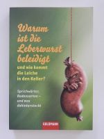 Warum ist die Leberwurst beleidigt - Sprichwörter, Redensarten Nordrhein-Westfalen - Dülmen Vorschau