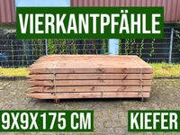 Vierkantpfosten Zaunpfosten Holzpfosten Kiefer - 9x9x175 - KDI Nordrhein-Westfalen - Lennestadt Vorschau