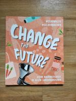 Change the future bewusst und nachhaltig leben Buch Baden-Württemberg - Fellbach Vorschau