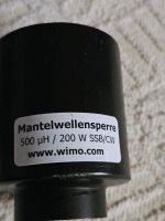 Wimo Mantelwellensperre 1KW 1,8 - 30 MHz Bayern - Kranzbach Vorschau