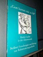 Gott kumm mir zu Hilf Martin Luther Zeitenwende Reformation Berlin - Pankow Vorschau