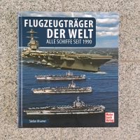 Buch Flugzeugträger der Welt Alle Schiffe seit 1990 Stefan Ulsame Bayern - Bodenwöhr Vorschau