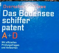 Das Bodensee-Schifferpatent A + D: Mit offiziellen Prüfungsfragen Schleswig-Holstein - Rickling Vorschau