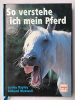 Sachbuch, "So verstehe ich mein Pferd", L. Bayley , R. Maxwell Nordrhein-Westfalen - Dormagen Vorschau