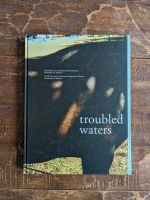 Troubled Waters 12 Stillleben Fotosammlung Fotobuch Kunstbuch Köln - Mülheim Vorschau