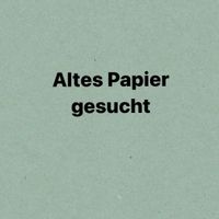Altes Papier gesucht Bayern - Höchberg Vorschau