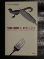 Francesca Rigotti Philosophie in der Küche C.H.Beck gebunden Niedersachsen - Bad Pyrmont Vorschau