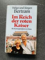 Im Reich der roten Kaiser - als Korrespondent in China Bayern - Augsburg Vorschau