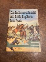 Die Indianerschlacht am Little Big Horn Patty Frank Sachsen - Neukirchen/Pleisse Vorschau