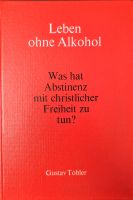 Leben ohne Alkohol Gustav Tobler Nordrhein-Westfalen - Moers Vorschau