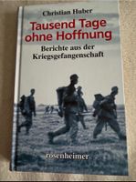 „Tausend Tage ohne Hoffnung“ von Christian Huber Sachsen-Anhalt - Calbe (Saale) Vorschau