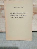 Rudolf Steiner, Anthroposophische Pädagogik und ihre Voraussetzun Stuttgart - Wangen Vorschau