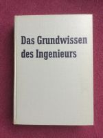 Das Grundwissen des Ingenieurs geb. Ausgabe 1960 Brandenburg - Königs Wusterhausen Vorschau