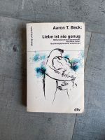 Buch: Aaron T.  Beck LIEBE IST NIE GENUG Hessen - Oberursel (Taunus) Vorschau