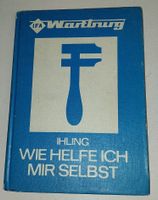 IFA Wartburg - Buch - Wie helfe ich mir selbst ? - Nachdruck 1982 Mecklenburg-Vorpommern - Rosenow Vorschau