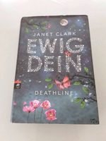 Janet Clark Ewig Dein Deathline Hessen - Friedberg (Hessen) Vorschau