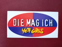 promo Aufkleber / Sticker - Yeti Girls ... Die mag ich - NEU Niedersachsen - Aurich Vorschau