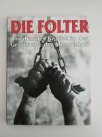 Die Folter. Ein dunkles Kapitel in der Geschichte der Menschheit Niedersachsen - Schöppenstedt Vorschau