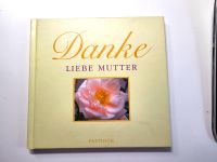 Kleiner Bildband "Danke liebe Mutter"  mit schönen Blumen/Bildern Bayern - Aichach Vorschau