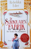 Buch: Die Schokoladenfabrik – Die Tochter des Apothekers /R. Eder Nordrhein-Westfalen - Düren Vorschau