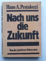 Pestalozzi, Nach uns die Zukunft, Gesellschaft, Wirtschaft Berlin - Charlottenburg Vorschau