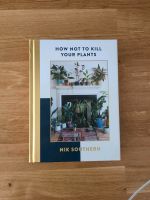 How not to kill your plants, Nik Southern, gebunden / Hardcover Berlin - Lichtenberg Vorschau