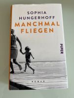 Manchmal fliegen Sophia Hungerhoff Roman Buch Nordrhein-Westfalen - Neuss Vorschau