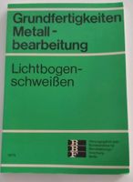 Grundfertigkeiten Metallbearbeitung Lichtbogenschweißen, Fachbuch Baden-Württemberg - Offenburg Vorschau