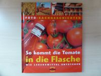 So kommt die Tomate in die Flasche. Wie Lebensmittel entstehen Rheinland-Pfalz - Mainz Vorschau