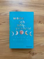 Wenn ich uns verliere - Antonia Wesseling - new adult - booktok Friedrichshain-Kreuzberg - Friedrichshain Vorschau