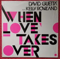 David Guetta feat. Kelly Rowland When loves Takes over Vinyl 12'' Dortmund - Innenstadt-West Vorschau