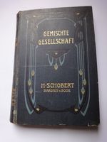 Gemischte Gesellschaft Roman von H. Schobert (Baronin v. Bode) Bayern - Fürth Vorschau