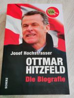Ottmar Hitzfeld - Die Biografie von Josef Hochstrasser Baden-Württemberg - Lörrach Vorschau