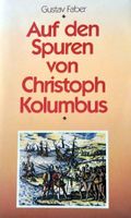 Gustav Faber: Auf den Spuren von Christoph Kolumbus Rheinland-Pfalz - Kölbingen Vorschau