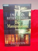 Die Manipulation Roman von F. Paul Wilson & Matthew J. Costello G Schleswig-Holstein - Flintbek Vorschau