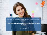 Eventmarketingmanager (m/w/d) Vollzeit / Teilzeit | Dortmund Dortmund - Mitte Vorschau