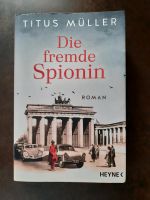 ❤️ Die fremde Spionin von Titus Müller Bayern - Regensburg Vorschau