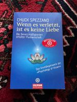 Chuck Spezzano wenn es verletzt, ist es keine Liebe Niedersachsen - Ronnenberg Vorschau