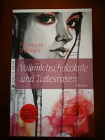 Vollmilchschokolade und Todesrosen, christl. Roman, Konfirmation Baden-Württemberg - Rot am See Vorschau