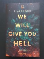 We will give you hell, Lina Frisch, Bücherbüchse Farbschnitt Berlin - Tempelhof Vorschau