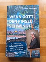 Wenn Gott den Pinsel schwingt - Marlene Shahwan gebunden Kreis Pinneberg - Hasloh Vorschau